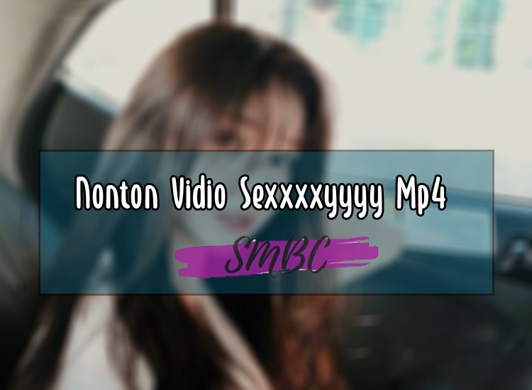 Nonton-Vidio-Sexxxxyyyy-Mp4