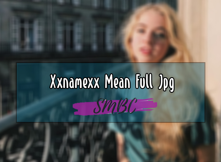 Xxnamexx-Mean-Full-Jpg