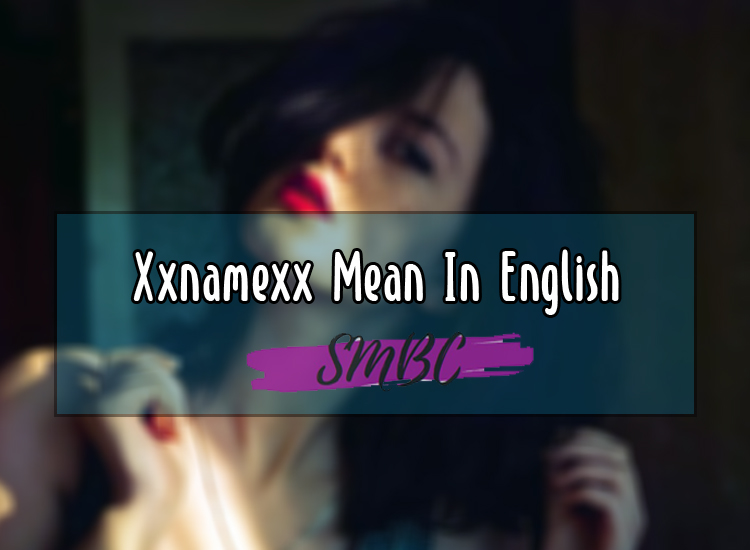 Video-Xxnamexx-Mean-In-Englishh
