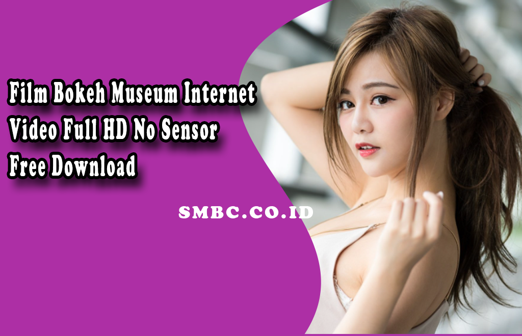 Film Bokeh Museum Internet 2022 Video Full HD No Sensor